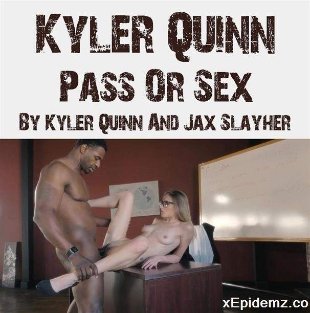 Kyler Quinn - Pass Or Sex By Kyler Quinn And Jax Slayher (2022/PornHub/FullHD)