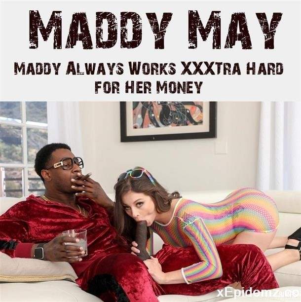 Maddy May - Maddy Alway Works Xxxtra Hard For Her Money (2022/Confessions/SD)