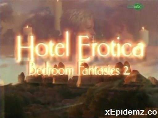 Hotel Erotica - Bedroom Fantasies 2 (2003/SD)