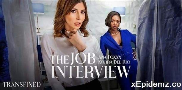 Ana Foxxx, Korra Del Rio - The Job Interview (2022/Transfixed/SD)