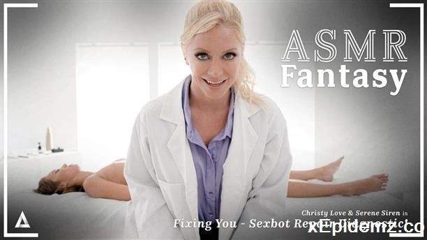 Christy Love, Serene Siren - Asmr Fantasy - Fixing You - Sexbot Repair Diagnostic! (2022/AdultTime/FullHD)