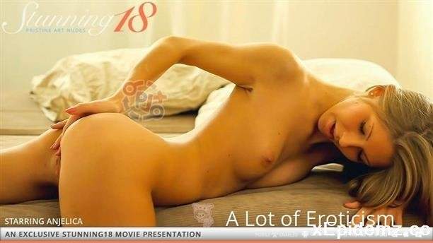 Anjelica - A Lot Of Eroticism (2022/Stunning18/FullHD)