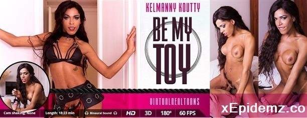 Kelmanny Koutty - Be My Toy (2022/VirtualRealTrans/FullHD)