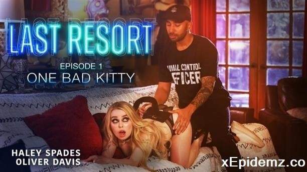 Haley Spades - Last Resort Episode 1 One Bad Kitty (2023/Wicked/SD)
