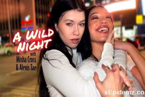 Misha Cross, Alexis Tae - A Wild Night With Misha Cross And Alexis Tae (2023/LifeSelector/FullHD)