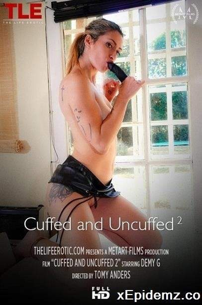 Demy G - Cuffed And Uncuffed 2 (2023/Thelifeerotic/FullHD)