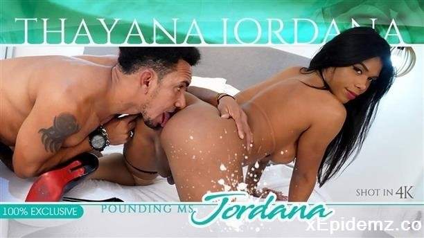 Thayana Jordana - Pounding Ms.Jordana (2023/IKillItTS/SD)