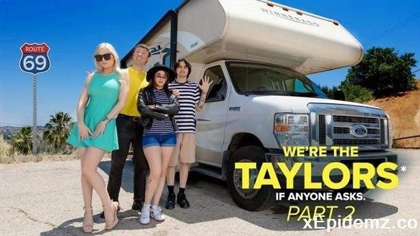 Kenzie Taylor , Gal Ritchie - Were The Taylors Part 2 On The Road (2023/Milfty/SD)