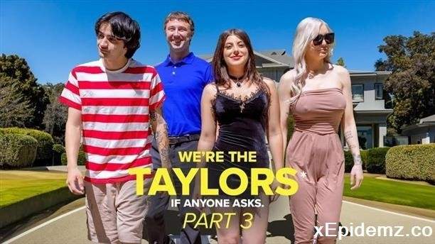 Gal Ritchie, Kenzie Taylor - Were The Taylors Part 3 Family Mayhem (2023/Milfty/SD)