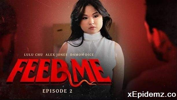 Lulu Chu - Feed Me - Episode 2 (2023/AdultTime/FullHD)