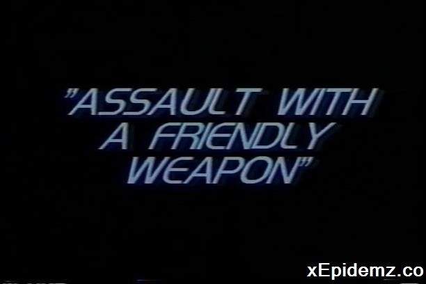 Assault With A Friendly Weapon (1991/SD)