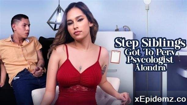 Alondra - Step-Siblings Go To Perv Psychologist (2024/SexMex/FullHD)