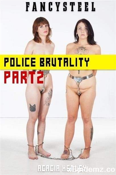 Acacia Henley - Police Brutality Part 2 (2019/Fancysteel/FullHD)