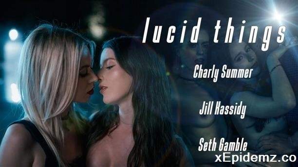 Charly Summer, Jill Kassidy - Lucid Things - Charly Summer And Jill Kassidy (2024/LucidFlix/FullHD)