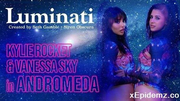 Amateurs - Luminati - Kylie Rocket And Vanessa Sky In Andromeda (2024/LucidFlix/FullHD)