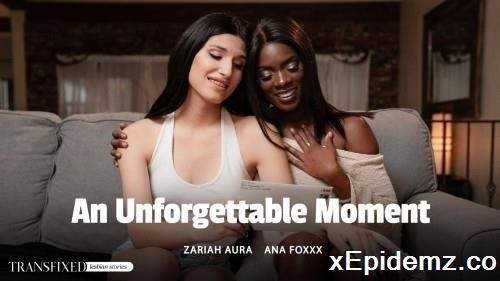 Ana Foxxx, Zariah Aura - An Unforgettable Moment (2024/Transfixed/SD)