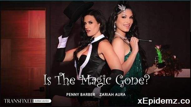 Penny Barber, Zariah Aura - Is The Magic Gone? (2024/Transfixed/SD)