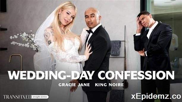 Gracie Jane, King Noire - Gracie Jane And King Noire - Wedding-Day Confession (2023/AdultTime/HD)