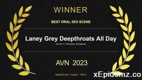 Laney Grey - Laney Grey Deepthroats All Day (2024/Throated/FullHD)