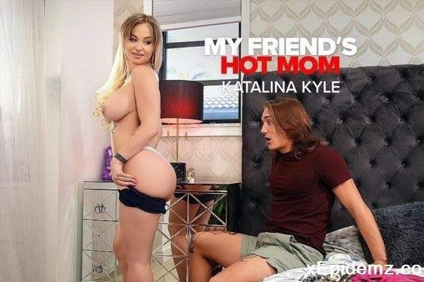 Katalina Kyle - College Lad Stumbles Into His Friends Moms Room And Ends Up Having The Fuck Of His Life (2025/MyFriendsHotMom/SD)